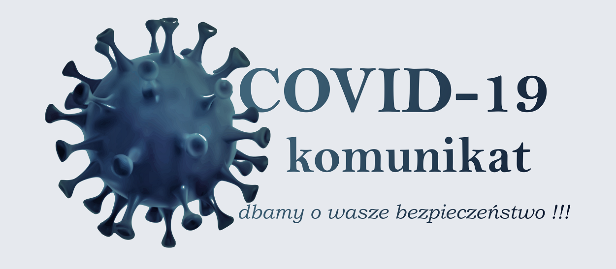 Zdjęcie przedstawia graficzną komórkę wirusa oraz napis COVID-19 komunikat - dbamy o wasze bezpieczeństwo