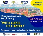 slider.alt.head Międzynarodowe Targach Pracy „With EURES to EUROPE!” - 16 maj 2024 r. - Wrocław